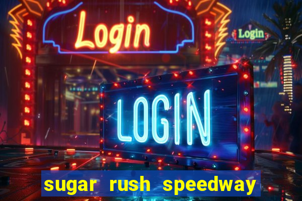 sugar rush speedway download android